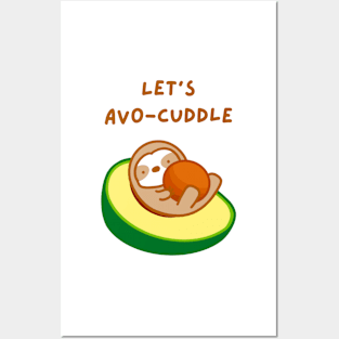 Let’s Cuddle Avocado Sloth Posters and Art